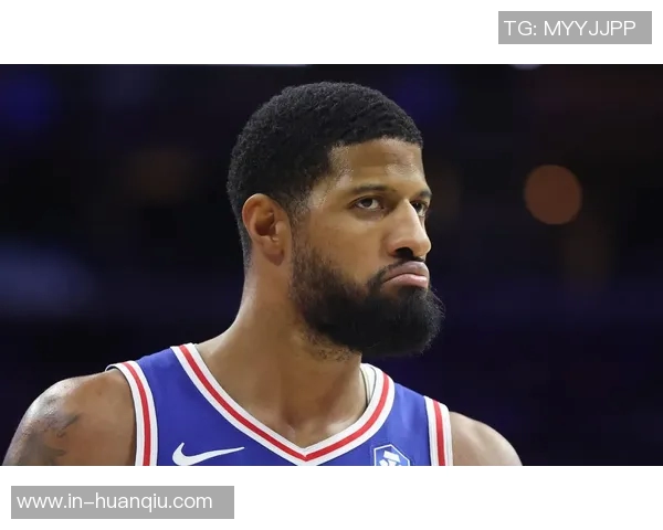 乔治复出时间不急76人需耐心培养团队化学反应至11月中